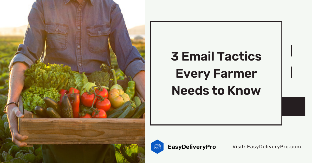 3 Email Tactics Every Farmer Needs To Know