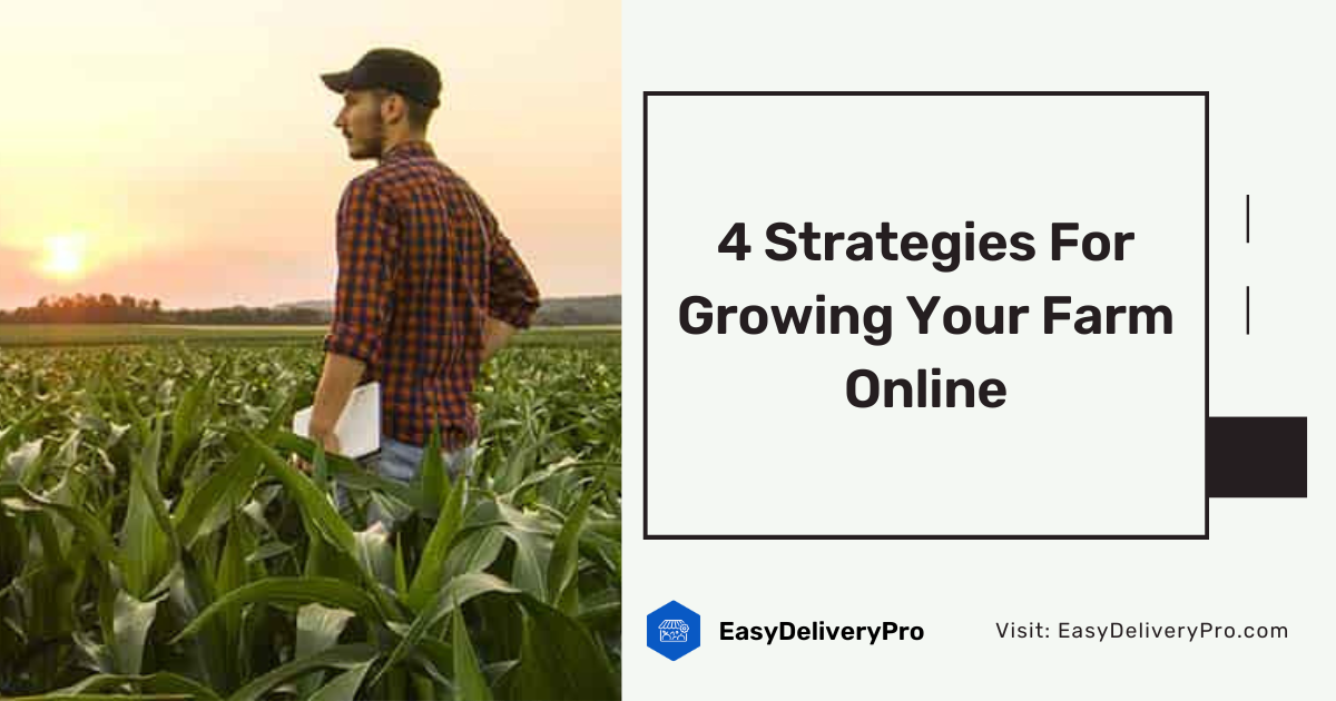 4 Strategies For Growing Your Farm Online