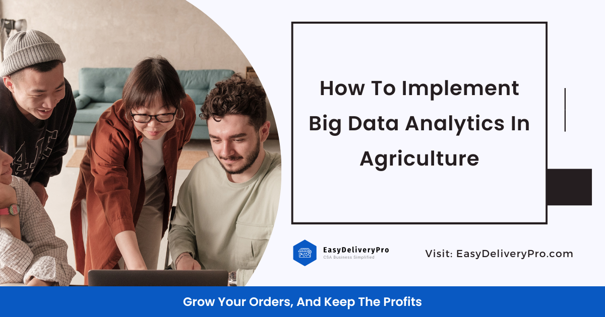 How To Implement Big Data Analytics In Agriculture