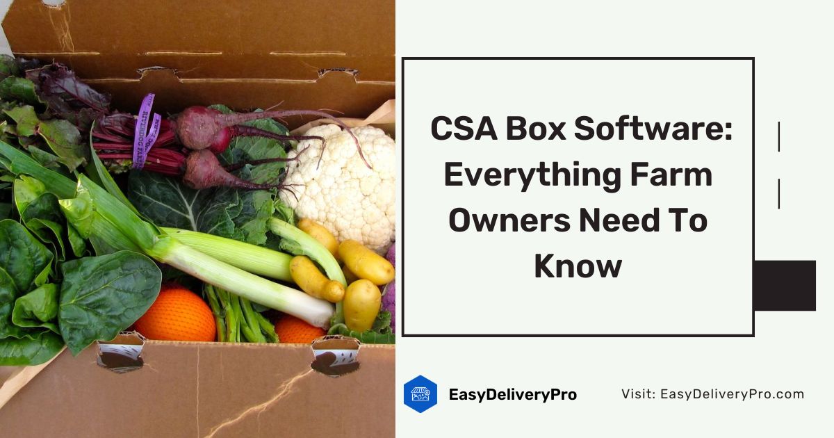 CSA Box Software: Everything Farm Owners Need To Know