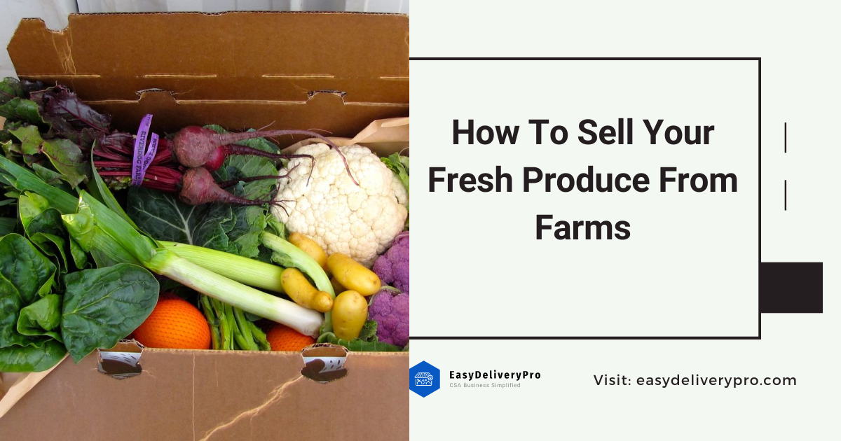 How To Sell Your Fresh Produce From Farms