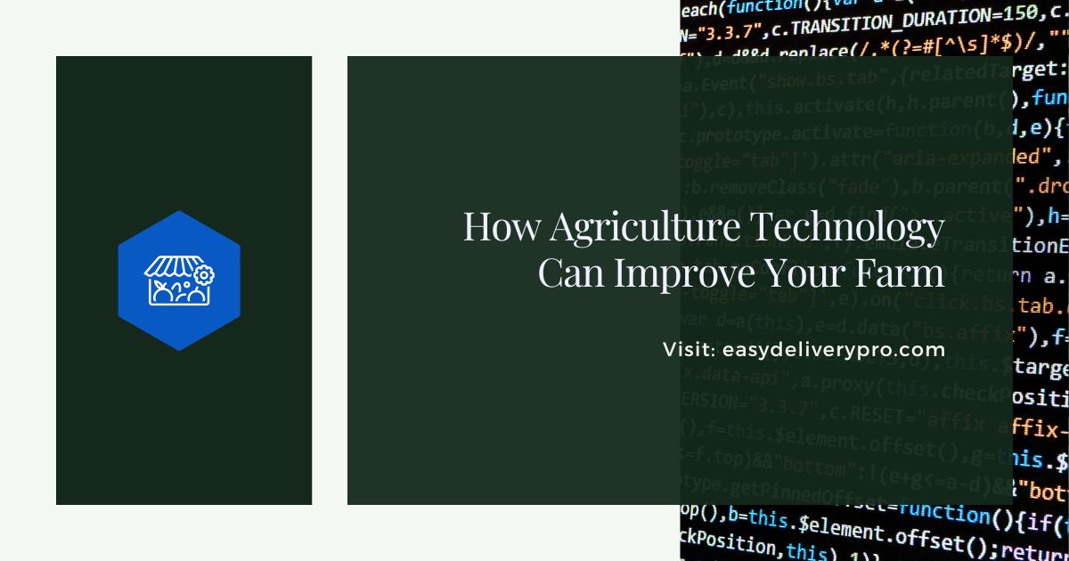 How Agriculture Technology Can Improve Your Farm